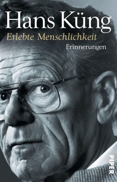 Erlebte Menschlichkeit: Erinnerungen by Hans Küng