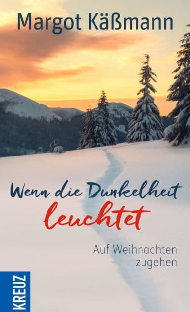 Wenn die Dunkelheit leuchtet: Auf Weihnachten zugehen by Margot Käßmann