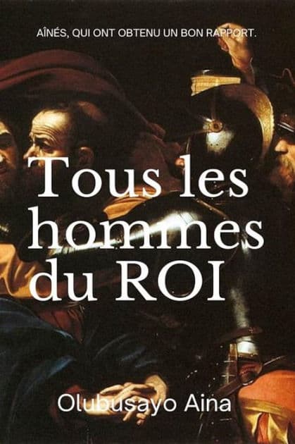 Tous les hommes du ROI: Aînés, qui ont obtenu un bon rapport. by Olubusayo Aina