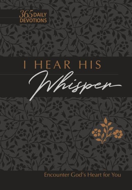 I Hear His Whisper 365 Daily Devotions (Gift Edition): Encounter God's Heart for You by Brian Simmons