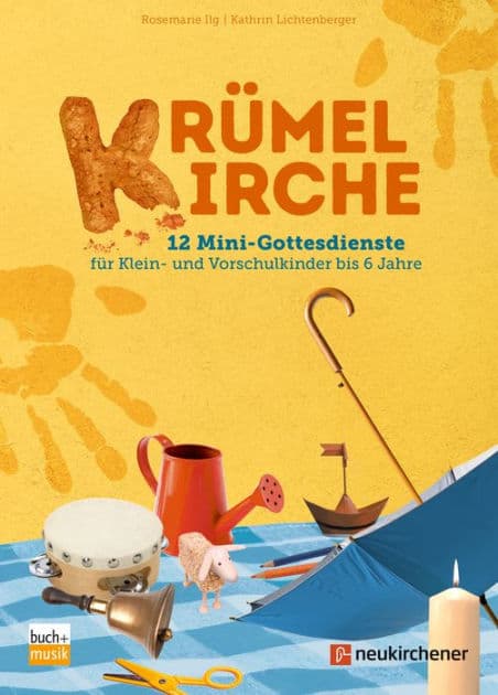 Krümelkirche: 12 Mini-Gottesdienste für Klein- und Vorschulkinder bis 6 Jahre by Rosemarie Ilg