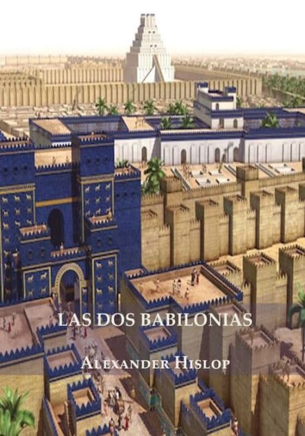 Las Dos Babilonias by Alexander Hislop