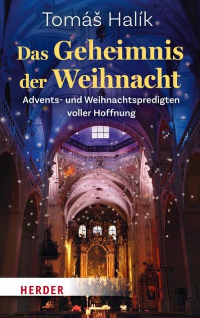 Das Geheimnis der Weihnacht: Advents- und Weihnachtspredigten voller Hoffnung by Tomás Halík