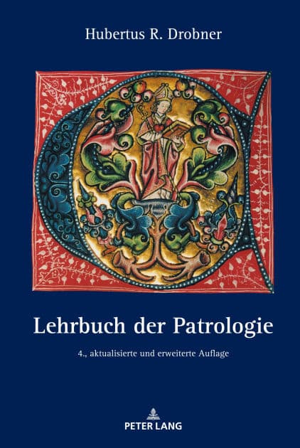 Lehrbuch der Patrologie: 4., aktualisierte und erweiterte Auflage by Hubertus Drobner