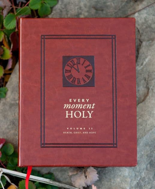 Every Moment Holy, Volume II: Death, Grief, & Hope by Douglas Kaine McKelvey