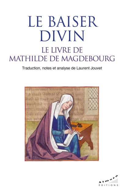 Le baiser divin, le livre de Mathilde de Magdebourg - Le livre de Mathilde de Magdebourg by Mathilde de Magdebourg