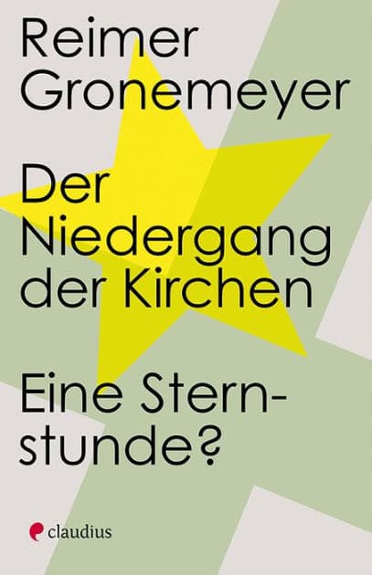 Der Niedergang der Kirchen: Eine Sternstunde? by Reimer Gronemeyer