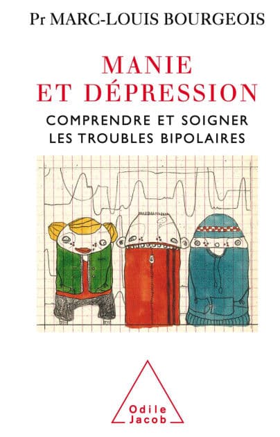 Manie et dépression: Comprendre et soigner le trouble bipolaire by Marc-Louis Bourgeois