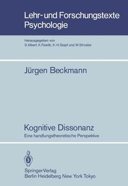 Kognitive Dissonanz: Eine handlungstheoretische Perspektive by J. Beckmann