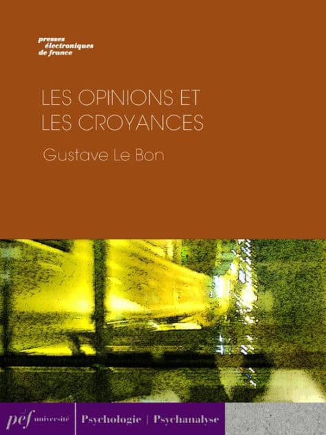 Les Opinions et les croyances by Gustave Le Bon
