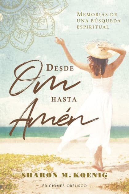 Desde Om hasta Amén by Sharon Koenig