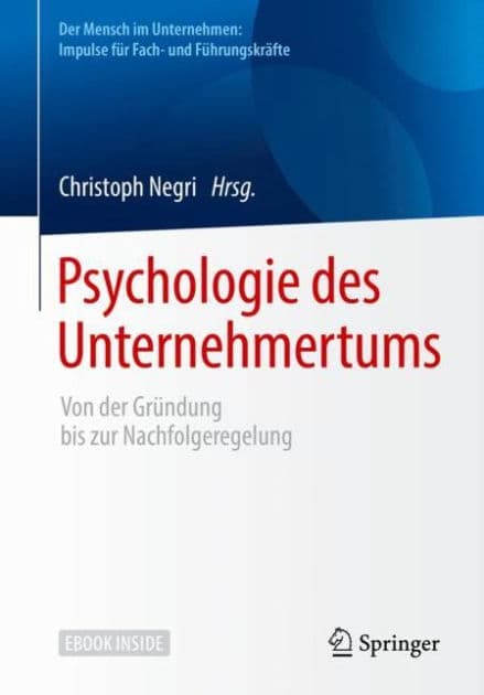 Psychologie des Unternehmertums: Von der Grï¿½ndung bis zur Nachfolgeregelung by Christoph Negri