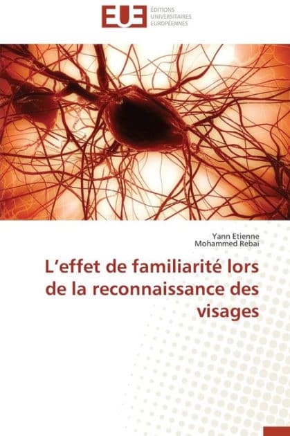 L'effet de familiarité lors de la reconnaissance des visages by Etienne Yann