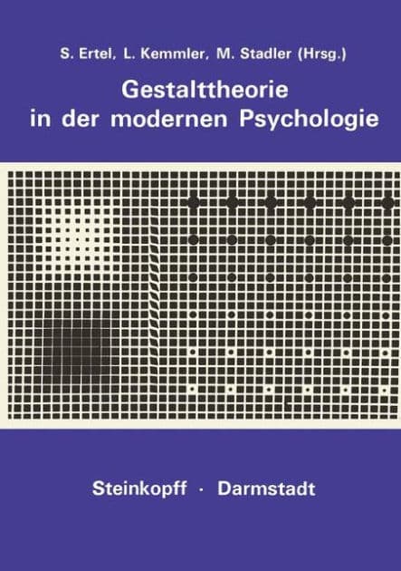 Gestalttheorie in der Modernen Psychologie: Wolfgang Metzger zum 75. Geburtstag by S. Ertel