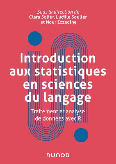 Introduction aux statistiques en sciences du langage: Traitement et analyse de données avec R by Clara Solier