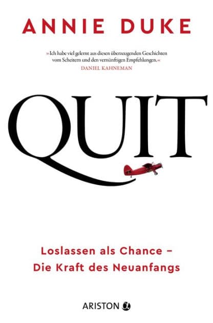 Quit: Loslassen als Chance - Die Kraft des Neuanfangs by Annie Duke