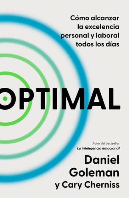 Optimal: Cómo alcanzar la excelencia personal y laboral todos los días / Optimal: How to Sustain Personal and Organizational Excellence Every Day by Daniel Goleman
