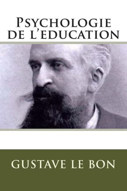 Psychologie de l'education by Gustave Le Bon