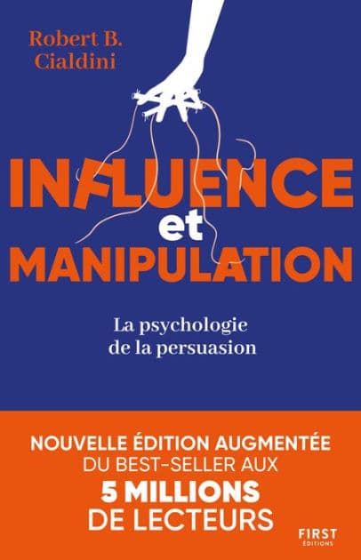 Influence et manipulation - La psychologie de la persuasion 3e édition by Robert B. Cialdini