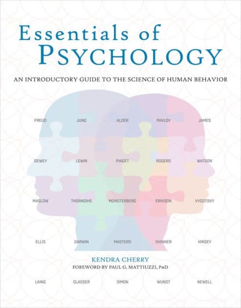 Essentials of Psychology: An Introductory Guide to the Science of Human Behavior by Kendra Cherry