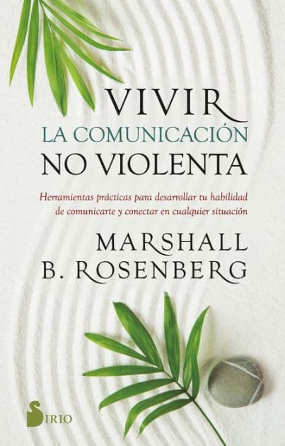 Vivir la comunicación no violenta by Marshall B. Rosenberg
