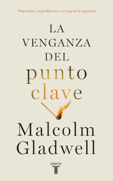 La venganza del punto clave / Revenge of the Tipping Point by Malcolm Gladwell