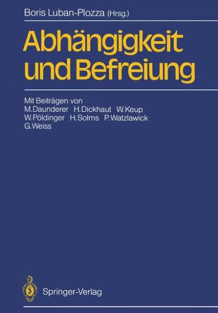 Abhï¿½ngigkeit und Befreiung by Boris Luban-Plozza
