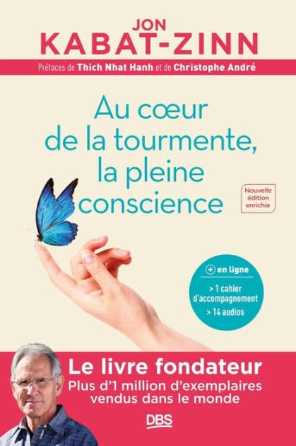 Au c ur de la tourmente la pleine conscience: Programme MBSR intégral by Jon Kabat-Zinn