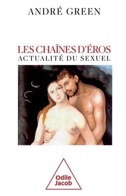 Chain of Eros / Les Chaï¿½nes d'ï¿½ros: Actualitï¿½ du sexuel by Andrï Green
