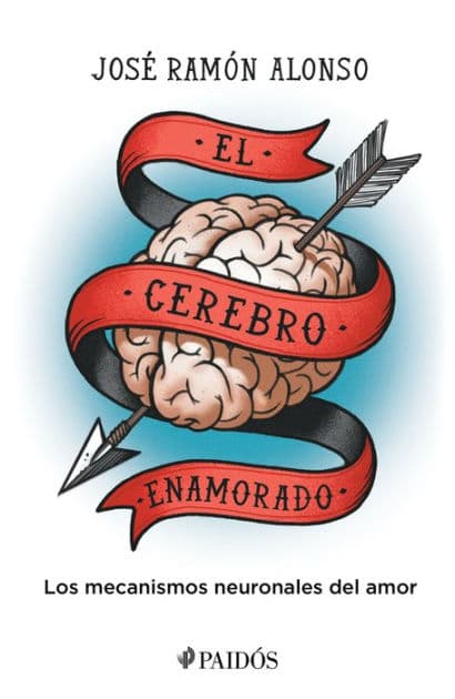 El cerebro enamorado by Jos Ram n Alonso