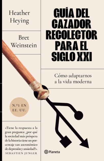 Guia del cazador-recolector para el siglo XXI by Bret Weinstein
