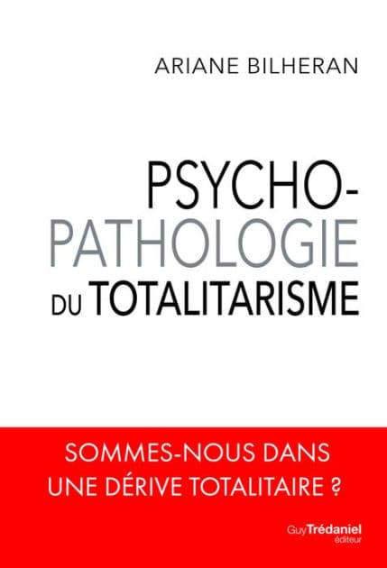 Psycho-pathologie du totalitarisme by Ariane Bilheran
