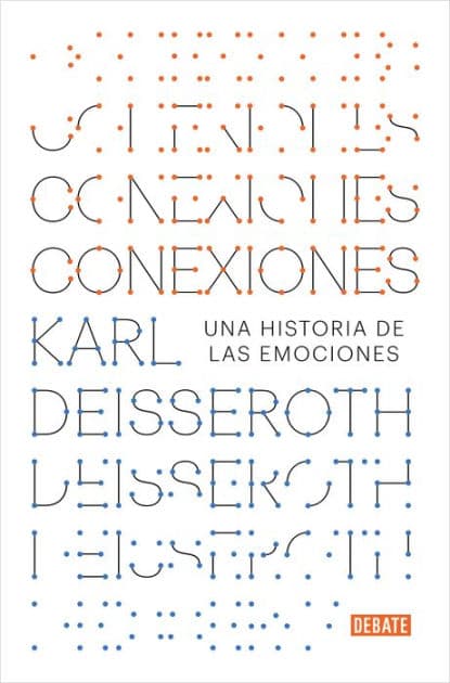 Conexiones: Una historia de las emociones / Connections: A Story of Human Feeling by Karl Deisseroth