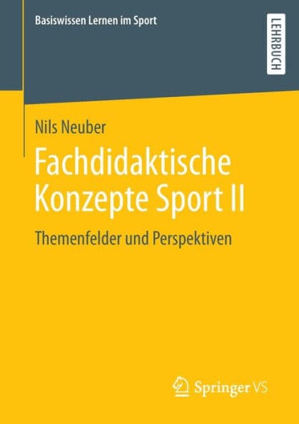 Fachdidaktische Konzepte Sport II: Themenfelder und Perspektiven by Nils Neuber