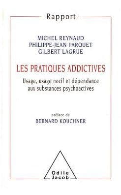 Addictive Behaviour: Pyscho-active Substances: Use, Abuse and Dependence / Les Pratiques addictives: Usage, usage nocif et dï¿½pendance aux substances psychoactives by Michel Reynaud
