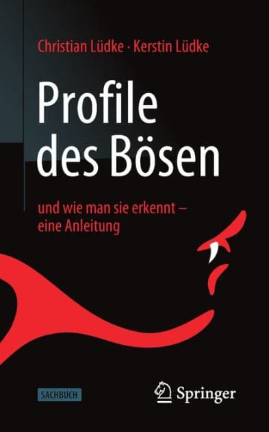 Profile des Bï¿½sen: und wie man sie erkennt - eine Anleitung by Christian Lïdke