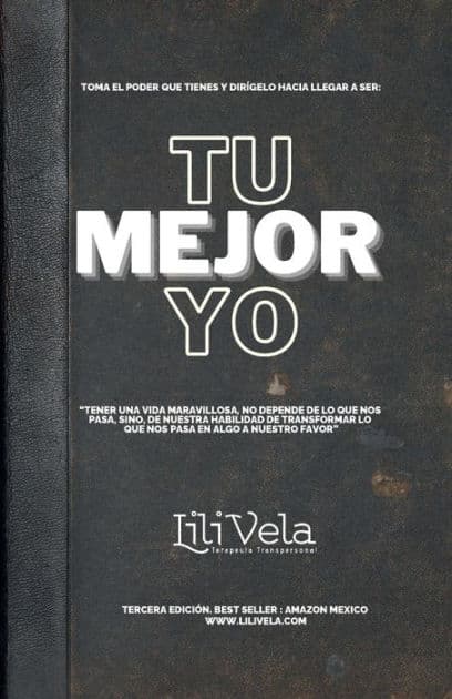 Tu Mejor Yo: Toma tu poder y dirigelo hacia by Lili Vela
