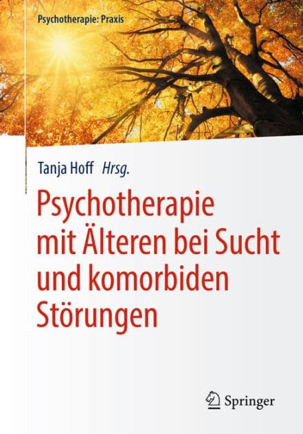 Psychotherapie mit ï¿½lteren bei Sucht und komorbiden Stï¿½rungen by Tanja Hoff
