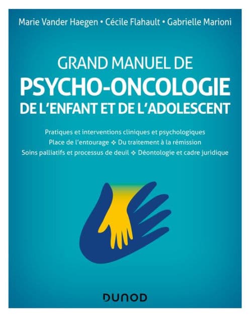 Grand manuel de psycho-oncologie: de l'enfant et de l'adolescent by Marie Vander Haegen