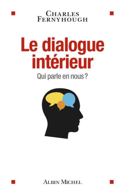 Le Dialogue intérieur: Qui parle en nous ? by Charles Fernyhough