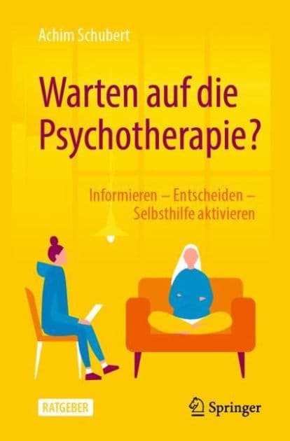 Warten auf die Psychotherapie?: Informieren - Entscheiden - Selbsthilfe aktivieren by Achim Schubert