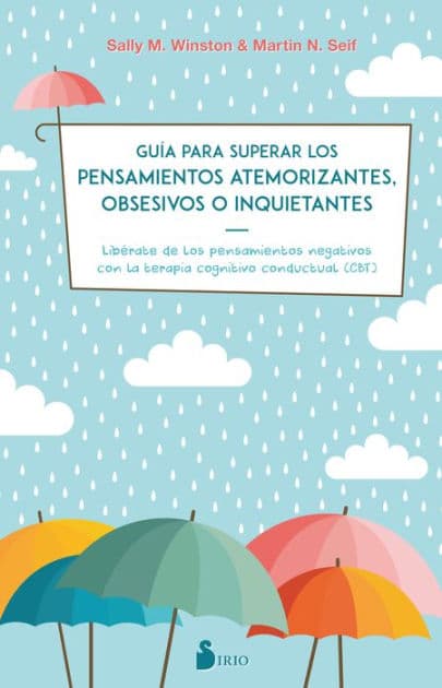 Guía para superar los pensamientos atemorizantes, obsesivos o inquietantes by Sally Winston