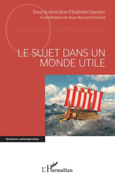Le sujet dans un monde utile by Isabelle Garzino
