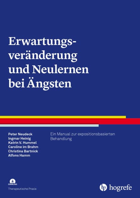 Erwartungsveränderung und Neulernen bei Ängsten: Ein Manual zur expositionsbasierten Behandlung by Peter Neudeck