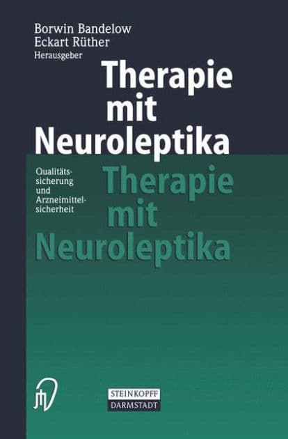 Therapie mit Neuroleptika: Qualitï¿½tssicherung und Arzneimittelsicherheit by Borwin Bandelow