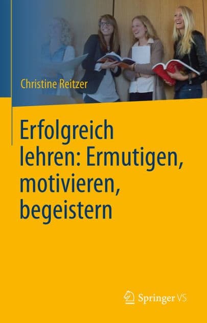 Erfolgreich lehren: Ermutigen, motivieren, begeistern by Christine Reitzer