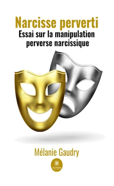 Narcisse perverti: Essai sur la manipulation perverse narcissique by Mélanie Gaudry