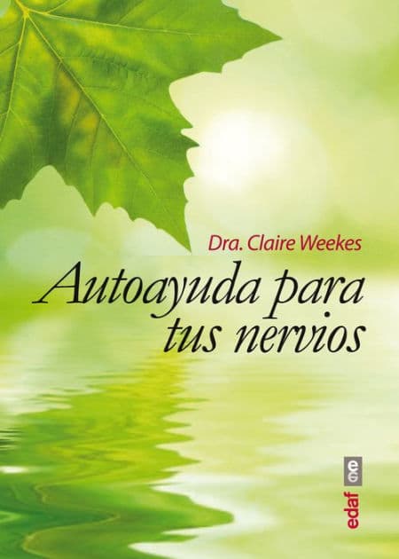 Autoayuda para tus nervios by Claire Weekes