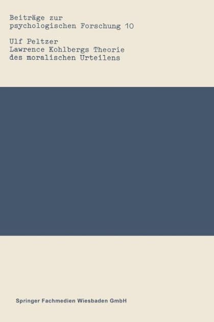 Lawrence Kohlbergs Theorie des moralischen Urteilens: Eine wissenschaftstheoretische und forschungspraktische Analyse by Ulf Peltzer