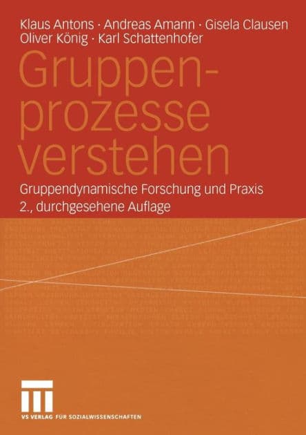 Gruppenprozesse verstehen: Gruppendynamische Forschung und Praxis by Klaus Antons